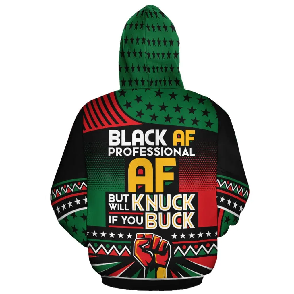 Black AF Professional AF But Will Knuck If You Buck All-over Hoodie