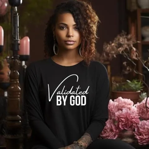 Validated by God Sweatshirt