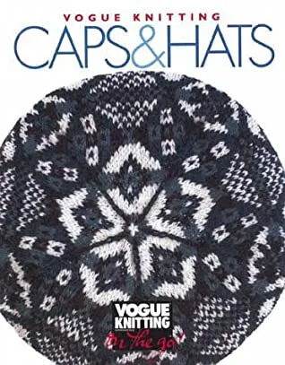 Vogue® Knitting on the Go: Caps Hats